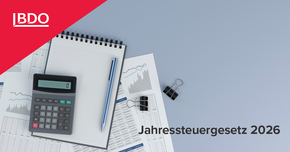 BDO analysiert Jahressteuergesetz 2026